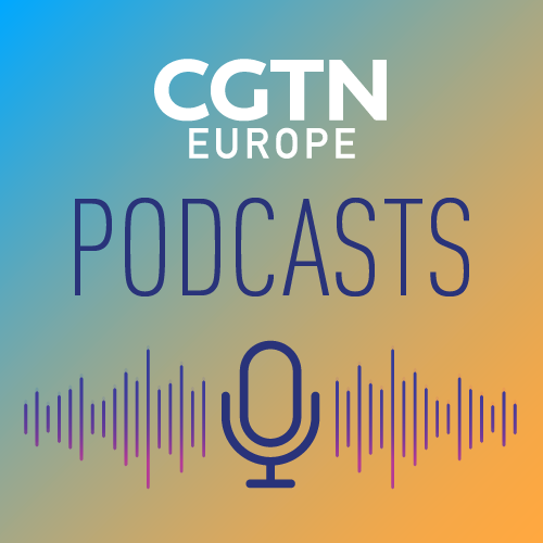 CGTN EUROPE PODCASTS